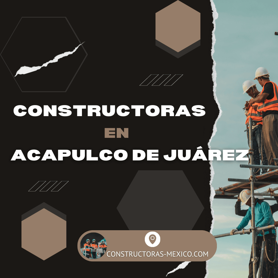 Constructoras en Acapulco de Juárez