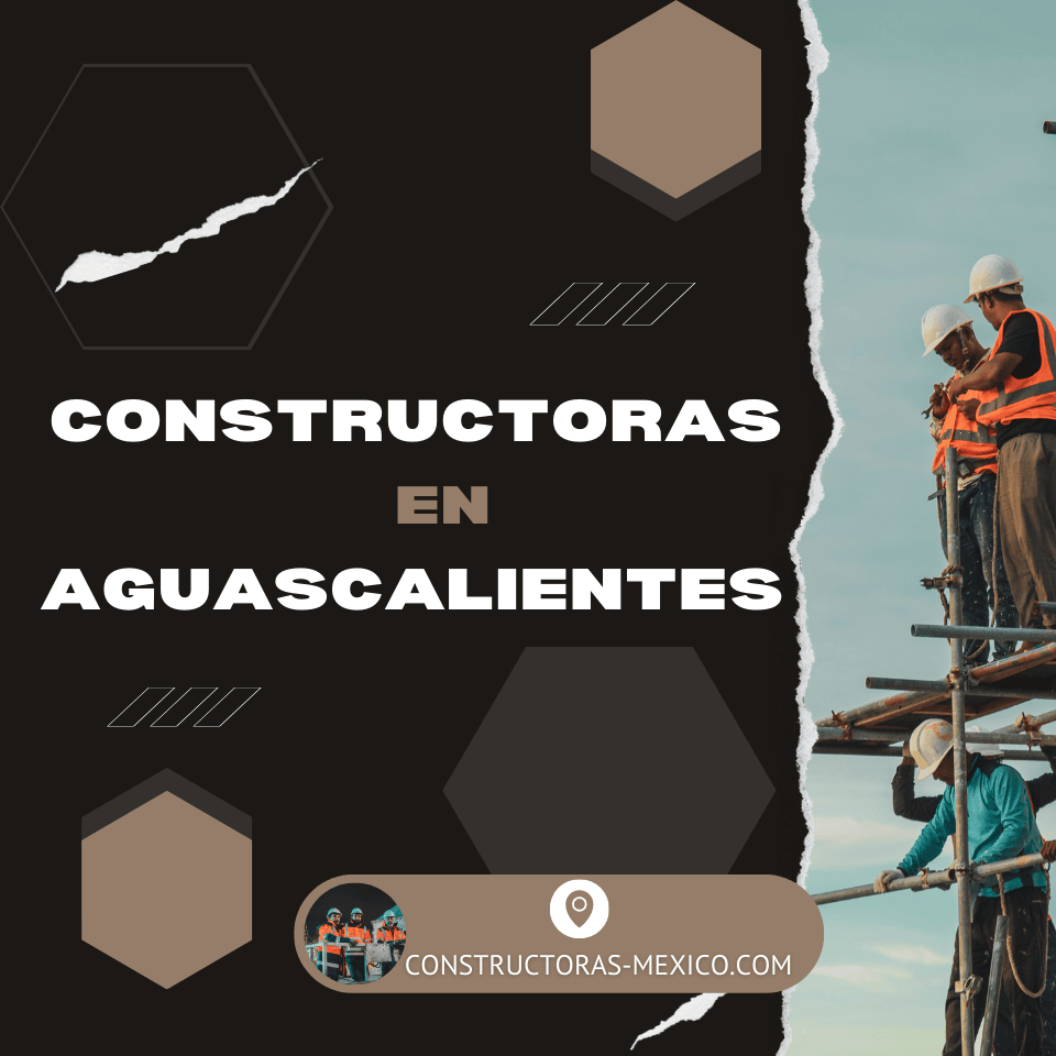 Constructoras en Aguascalientes