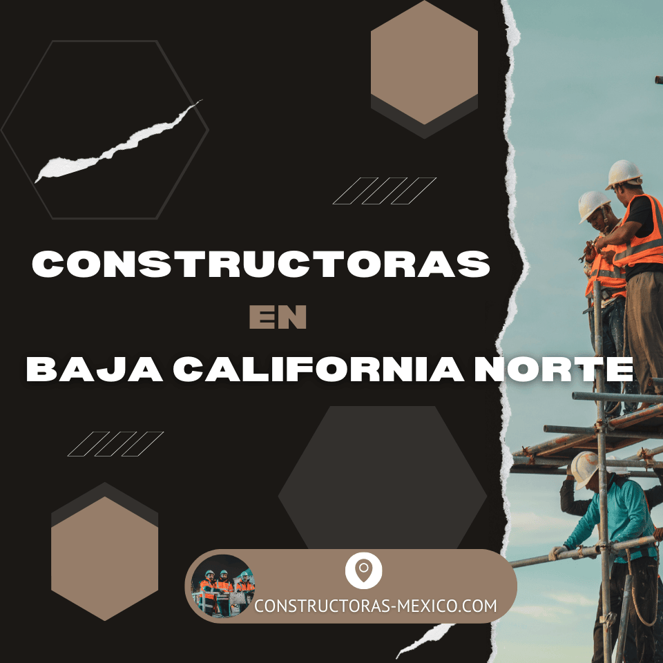 Constructoras en Baja California Norte