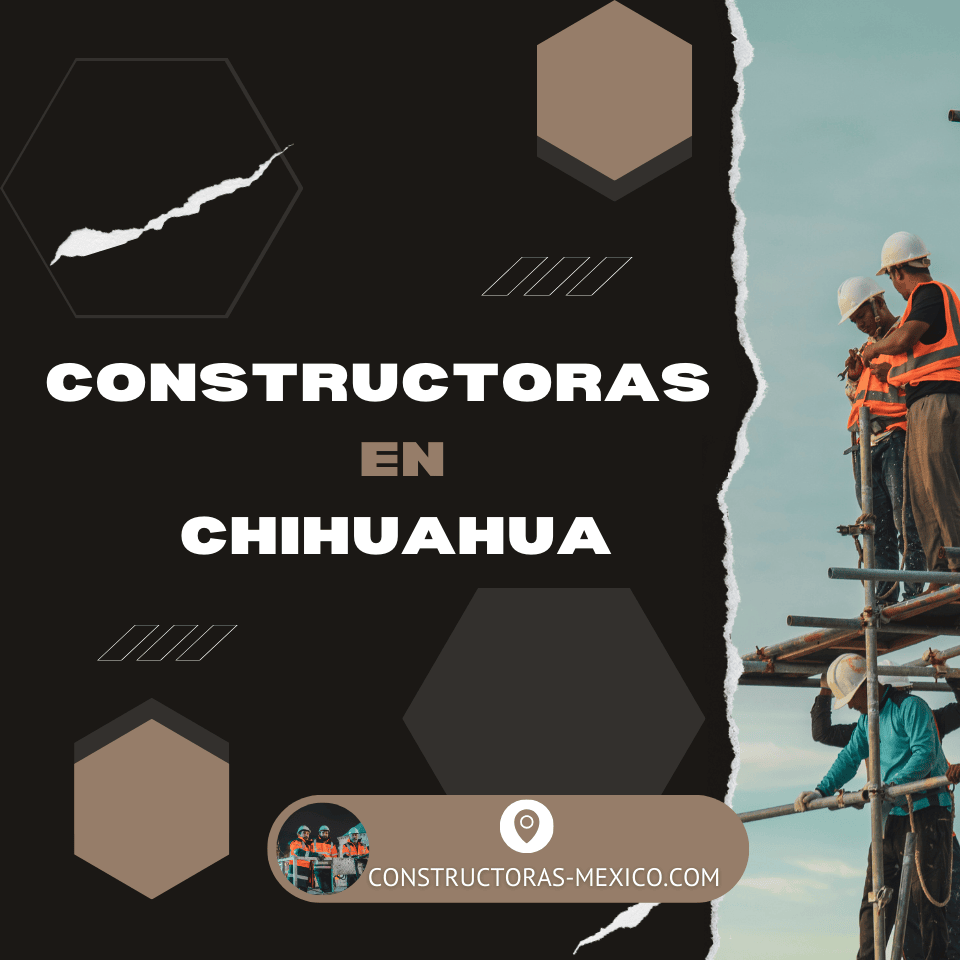 Constructoras en Chihuahua