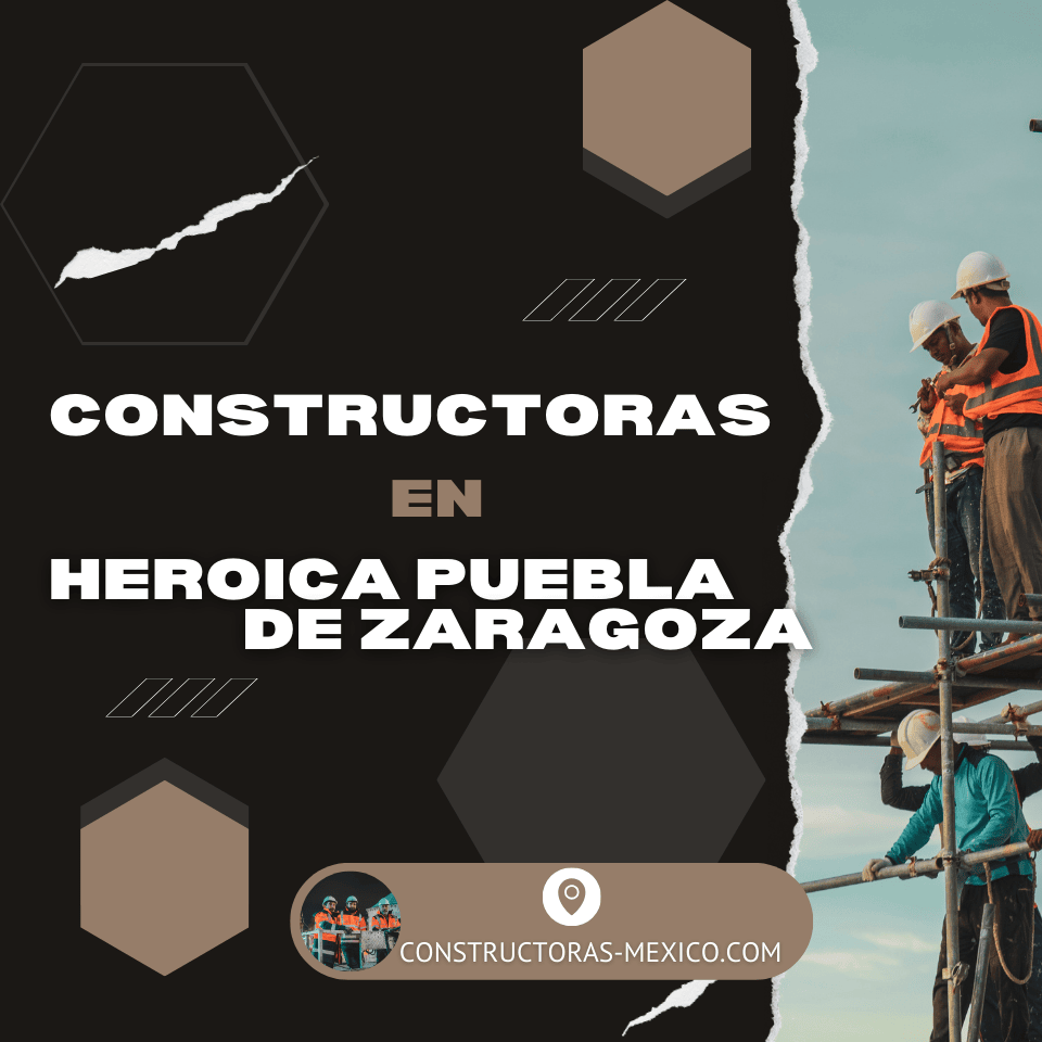 Constructoras en Heroica Puebla de Zaragoza