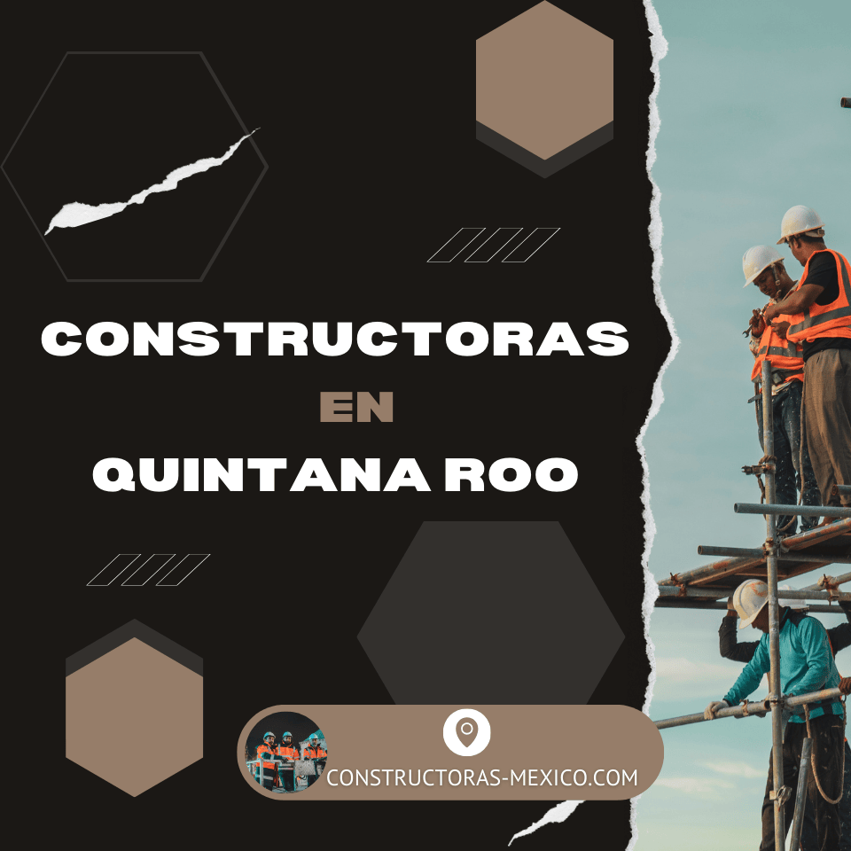 Constructoras en Quintana Roo