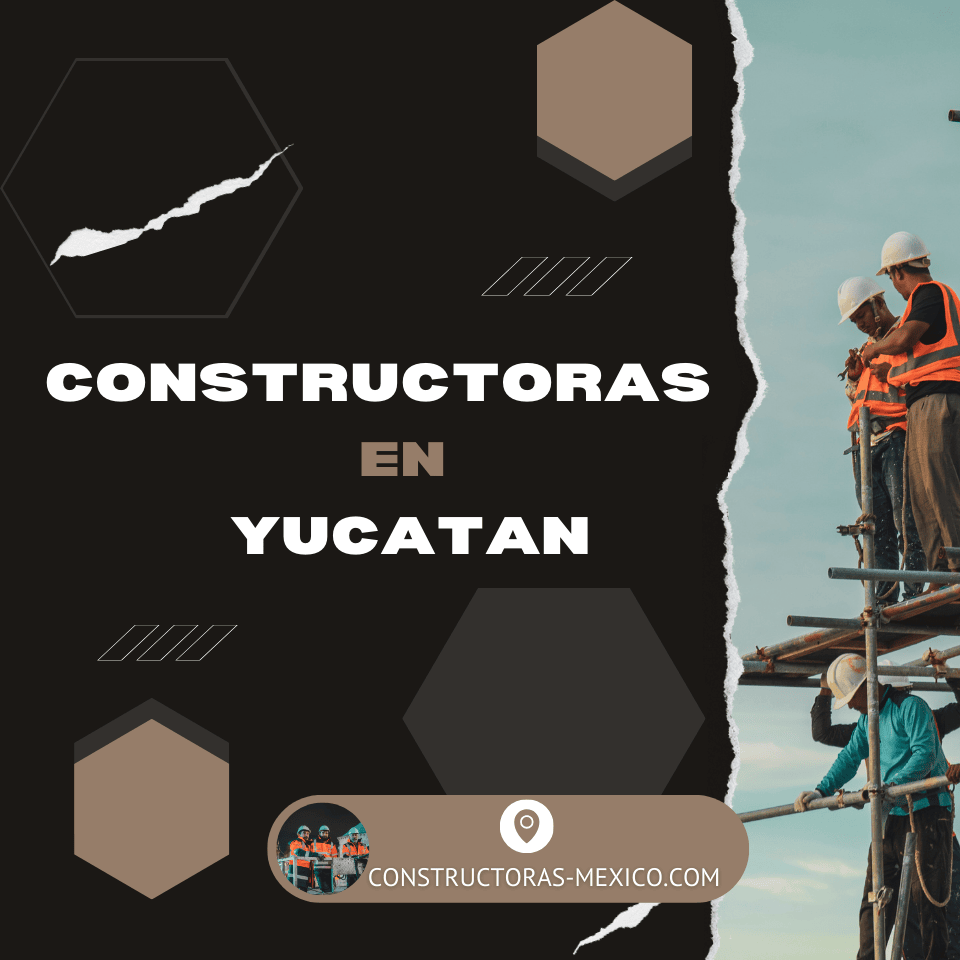 Constructoras en Yucatán